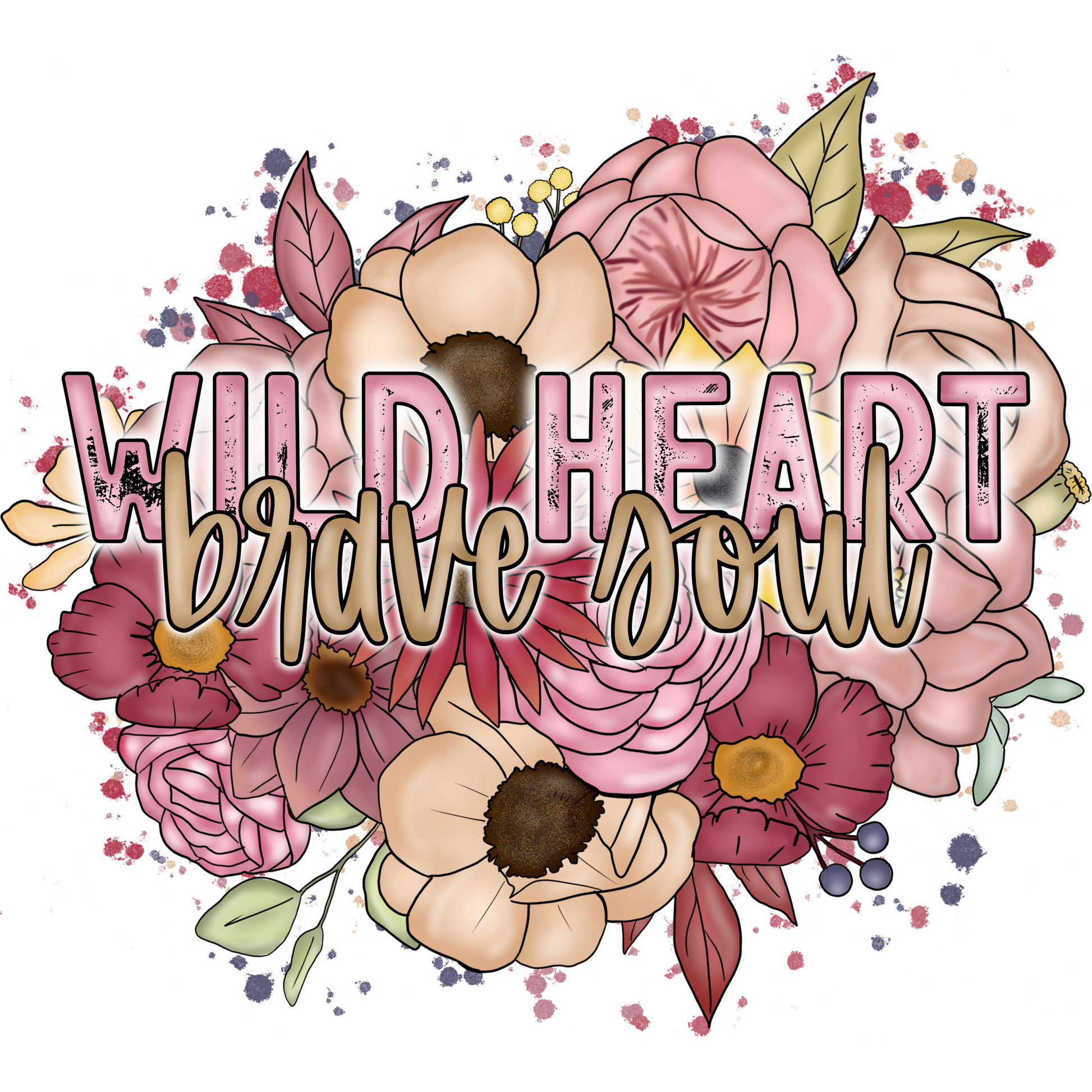 Wild Heart Brave Soul Floral Artistic Poster