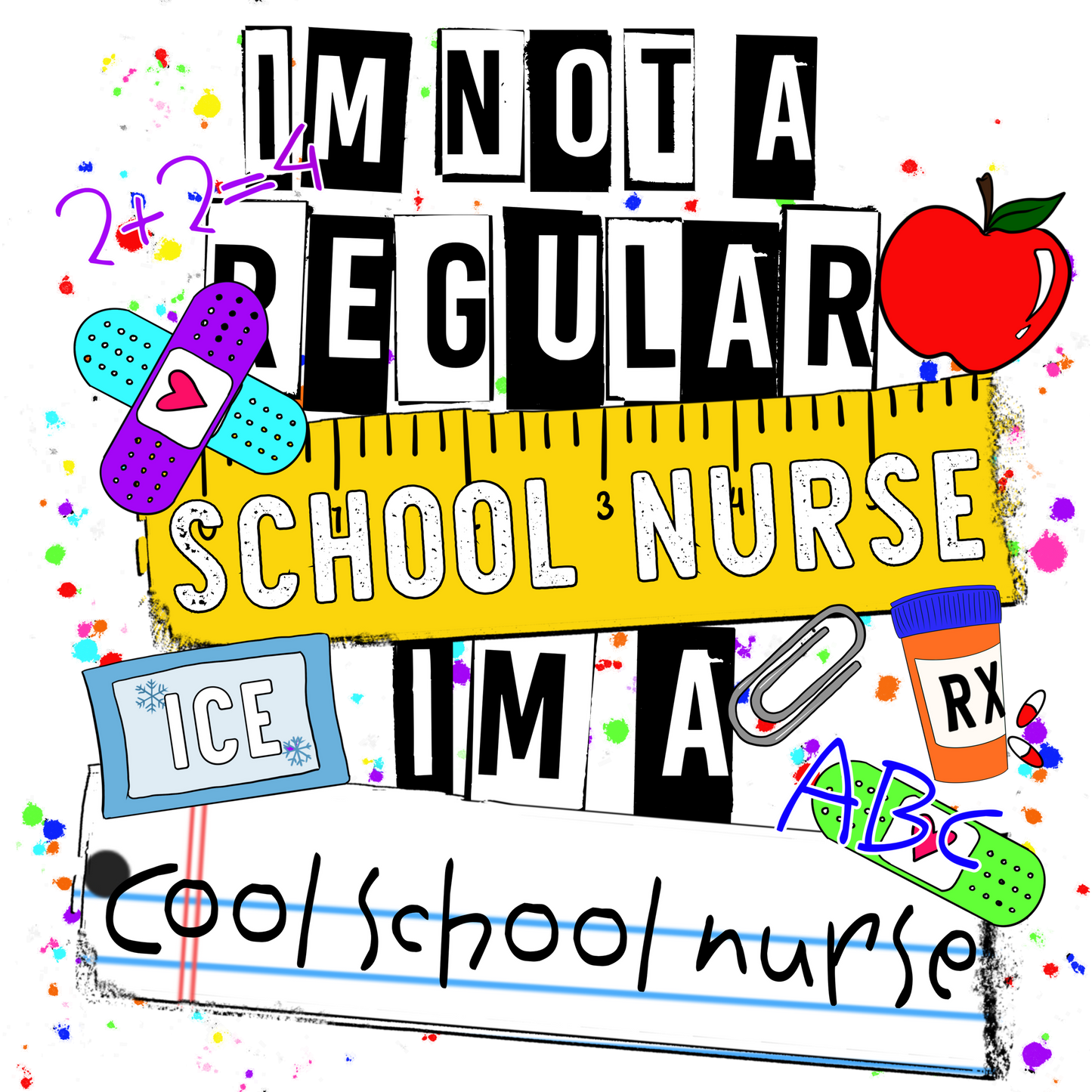 Funny School Nurse I'm Not Regular Nurse Design