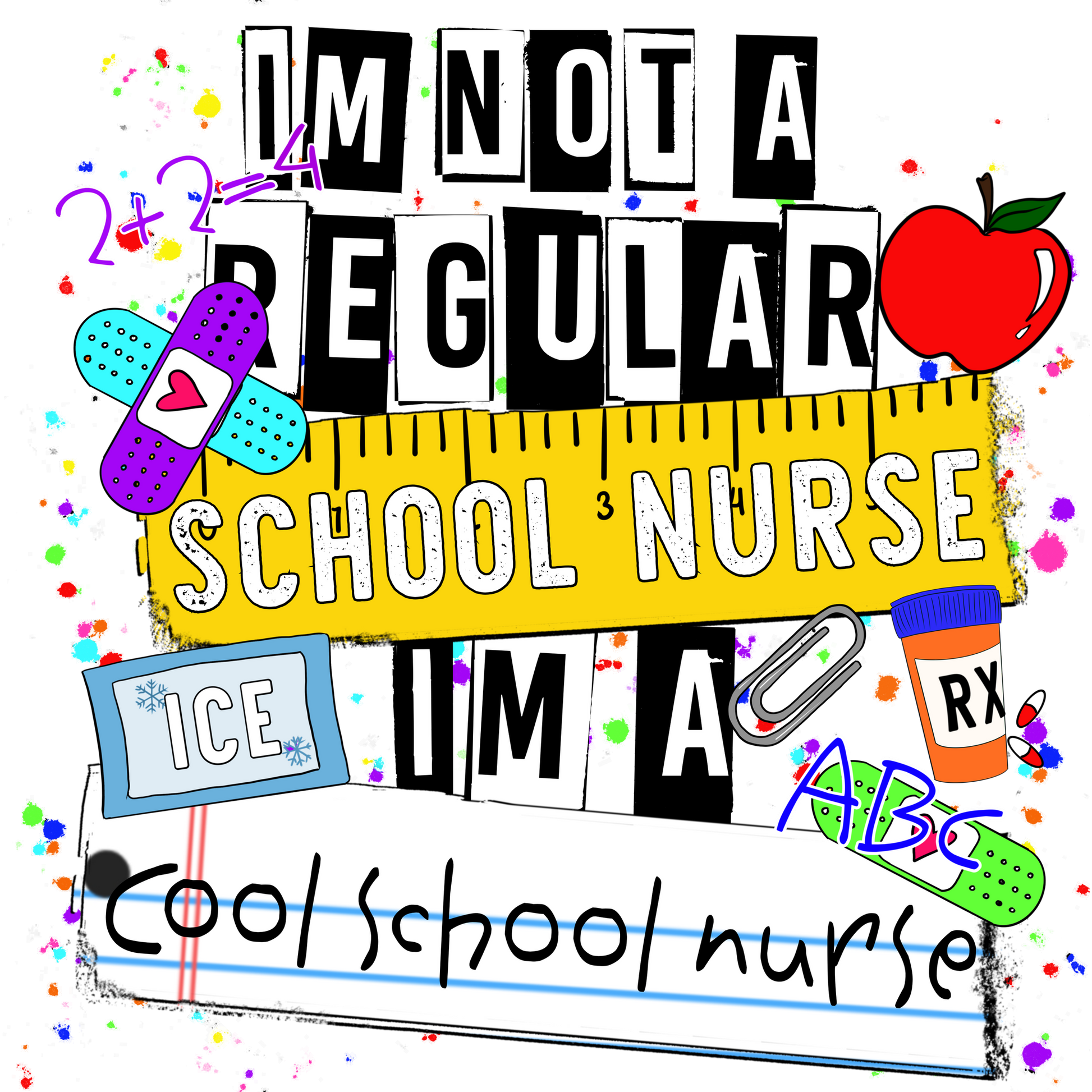 Funny School Nurse I'm Not Regular Nurse Design