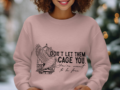 Relaxed Fit Don't Let Them Cage You Sweatshirt