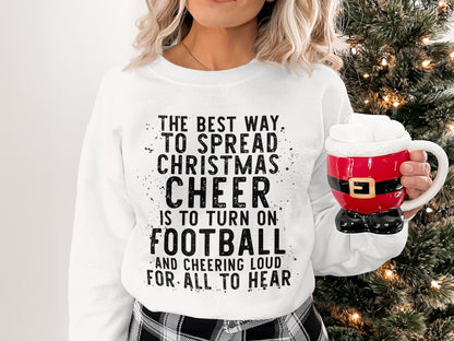 The Best Way To Spread Christmas Cheer Football Sweatshirt