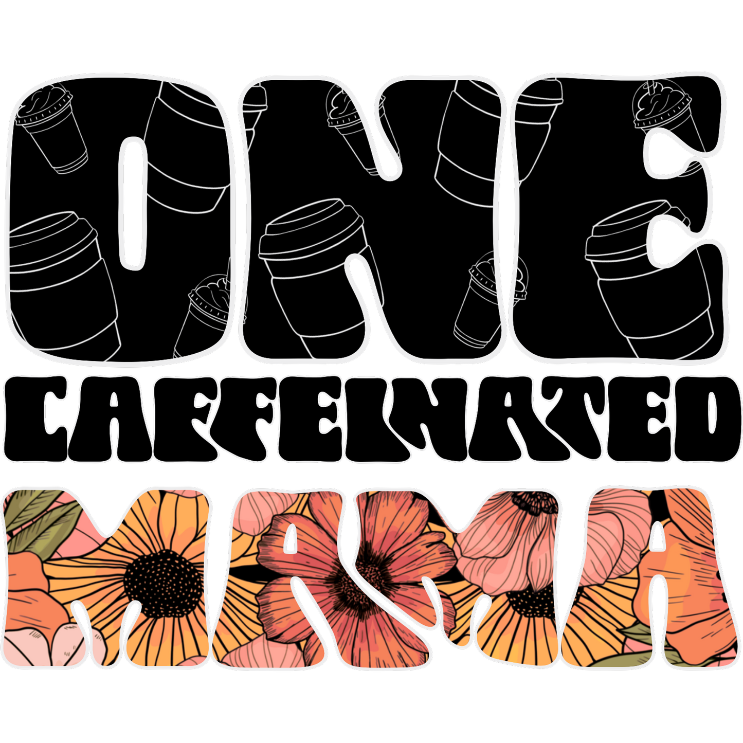 One Caffeinated Karma Floral Graphic Design