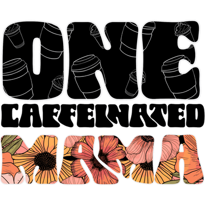 One Caffeinated Karma Floral Graphic Design