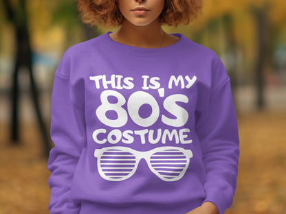 This is My 80's Costume Sweatshirt Apparel Top