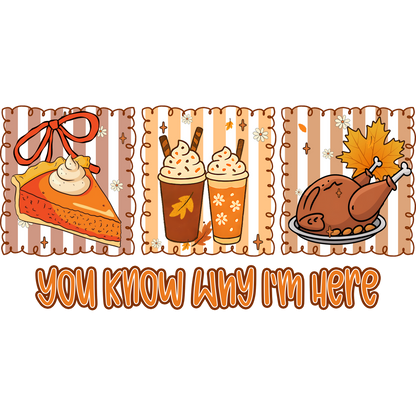 You Know Why I'm Here Autumn Holiday Shirt