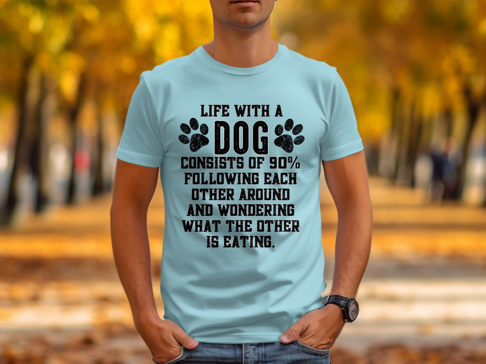 Life With a Dog Consists of 90% Wondering Shirt