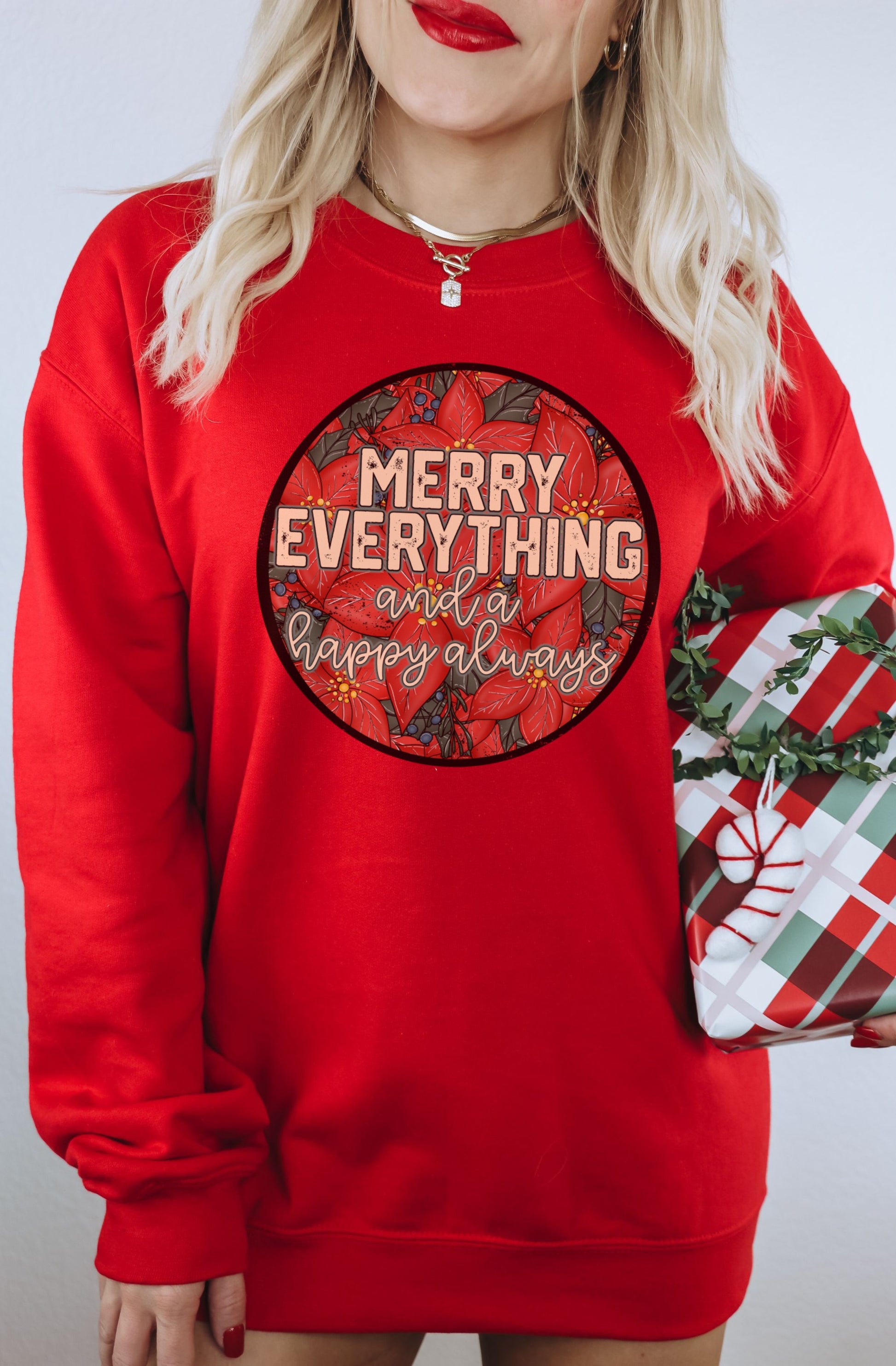 Merry Everything and a Happy Always Sweatshirt