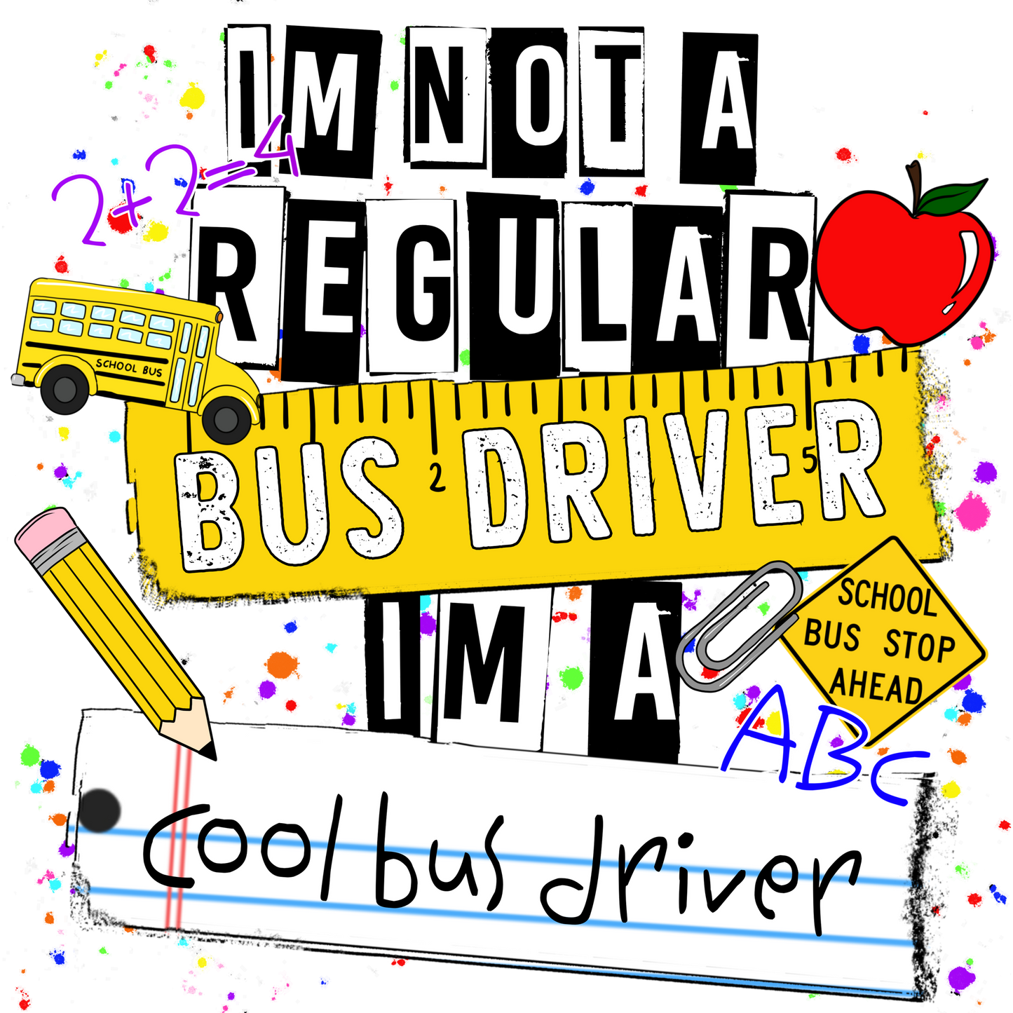 IM NOT A REGULAR BUS DRIVER IM A Cool bus driver