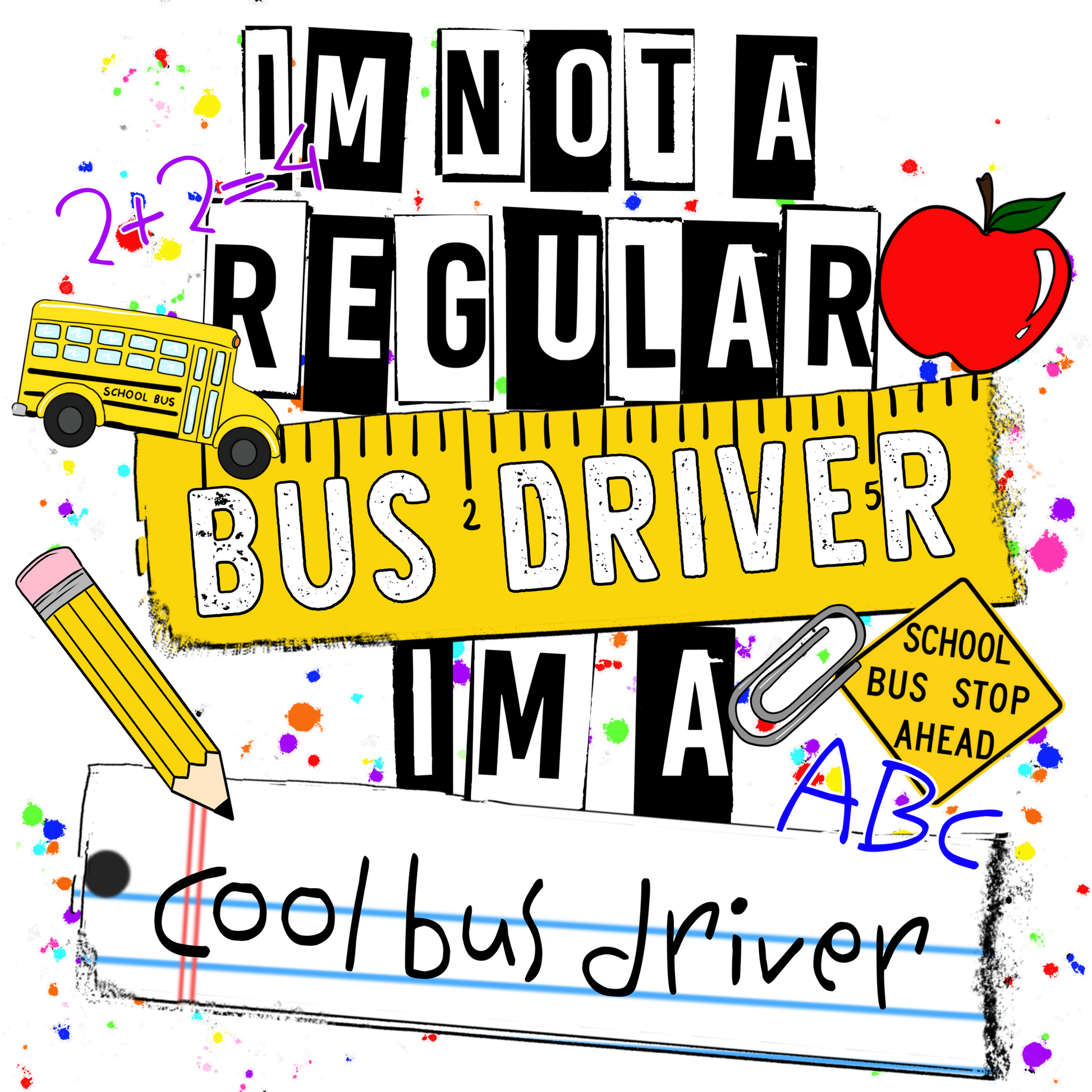 IM NOT A REGULAR BUS DRIVER IM A Cool bus driver