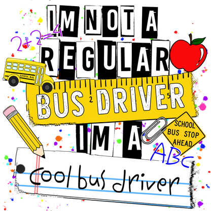 IM NOT A REGULAR BUS DRIVER IM A Cool bus driver