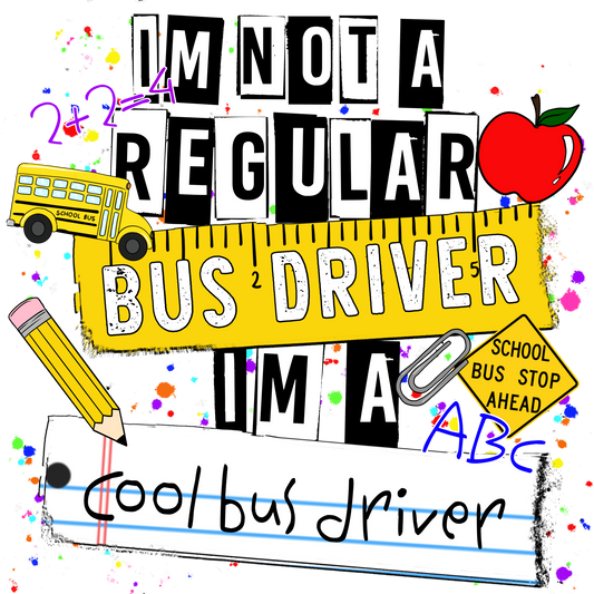 IM NOT A REGULAR BUS DRIVER IM A Cool bus driver