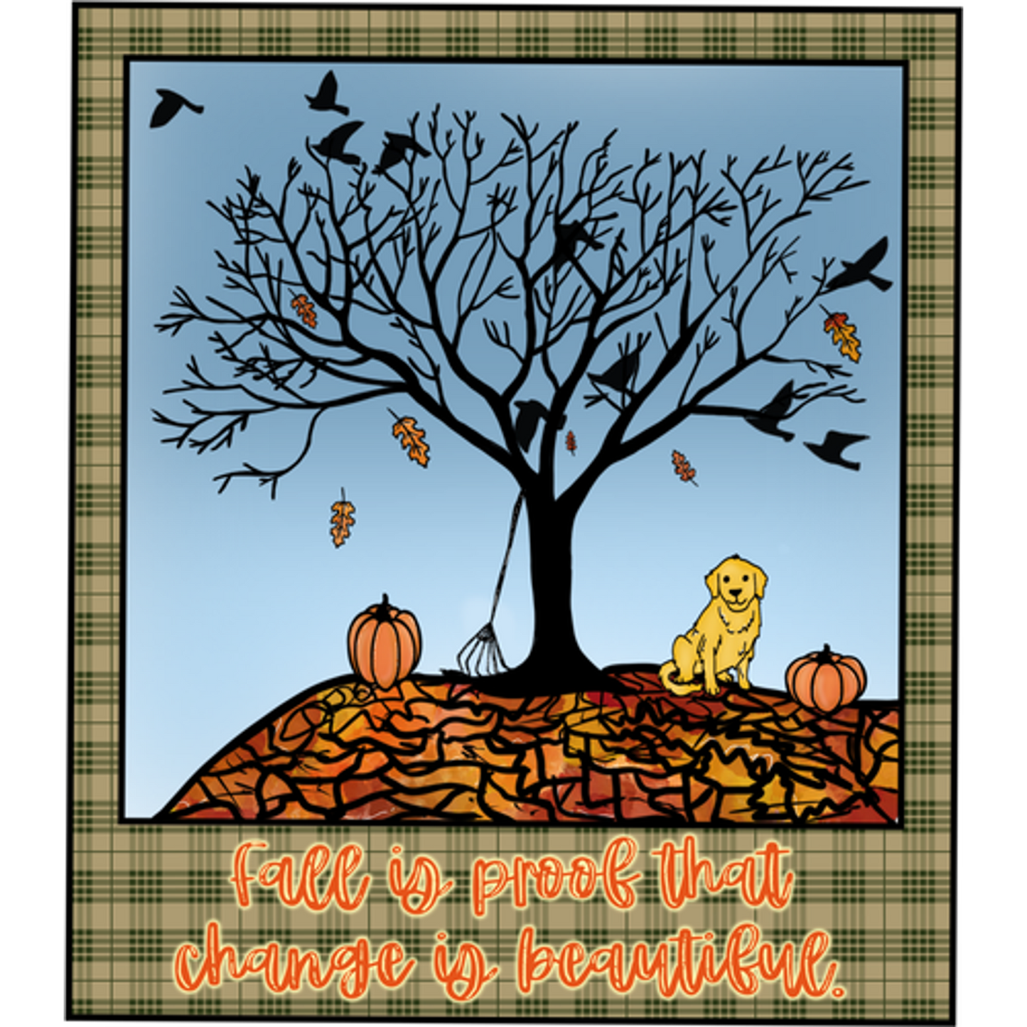 Fall Is Proof That Change Is Beautiful print