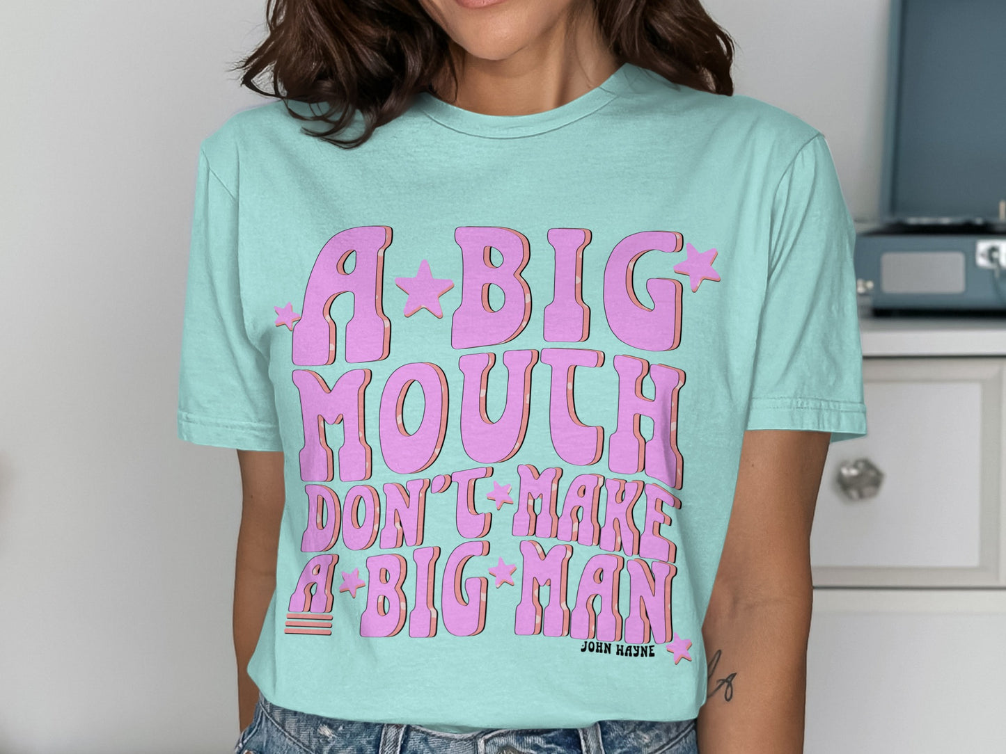 A Big Mouth Don't Make A Big Man Graphic Tee