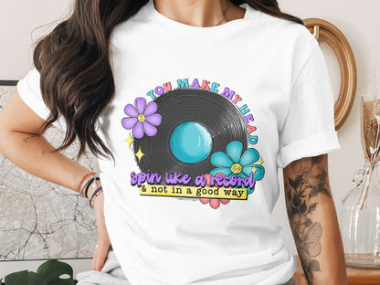 Spin Like A Record And Not In A Good Way Shirt