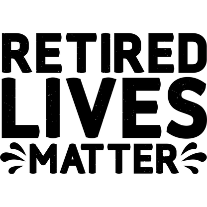 Retired Lives Matter Unique Statement Product