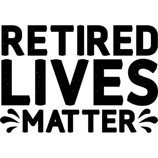 Retired Lives Matter Unique Statement Product