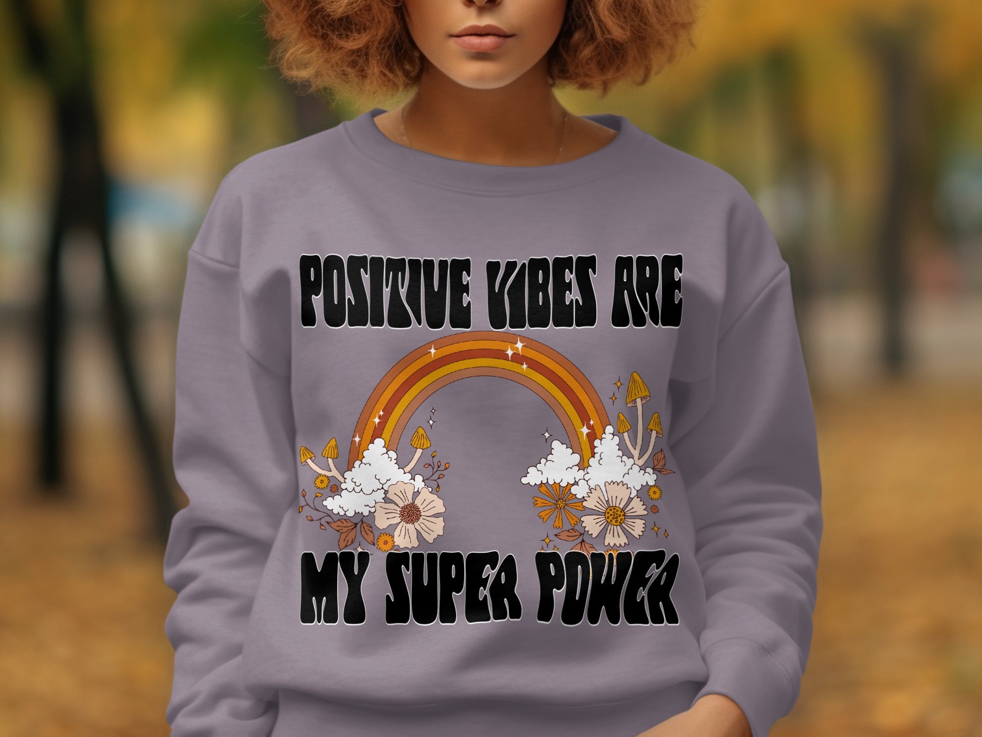 Positive Vibes Are My Super Power Sweatshirt