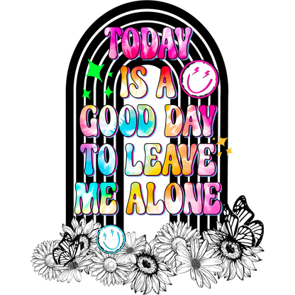Today is a Good Day to Leave Me Alone product