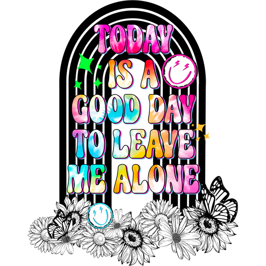Today is a Good Day to Leave Me Alone product