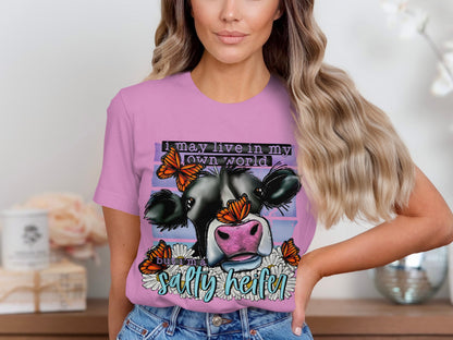 I may live in my own world but I'm a salty heifer shirt