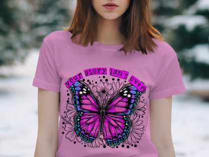 Your Story Isn't Over Butterfly Design Shirt