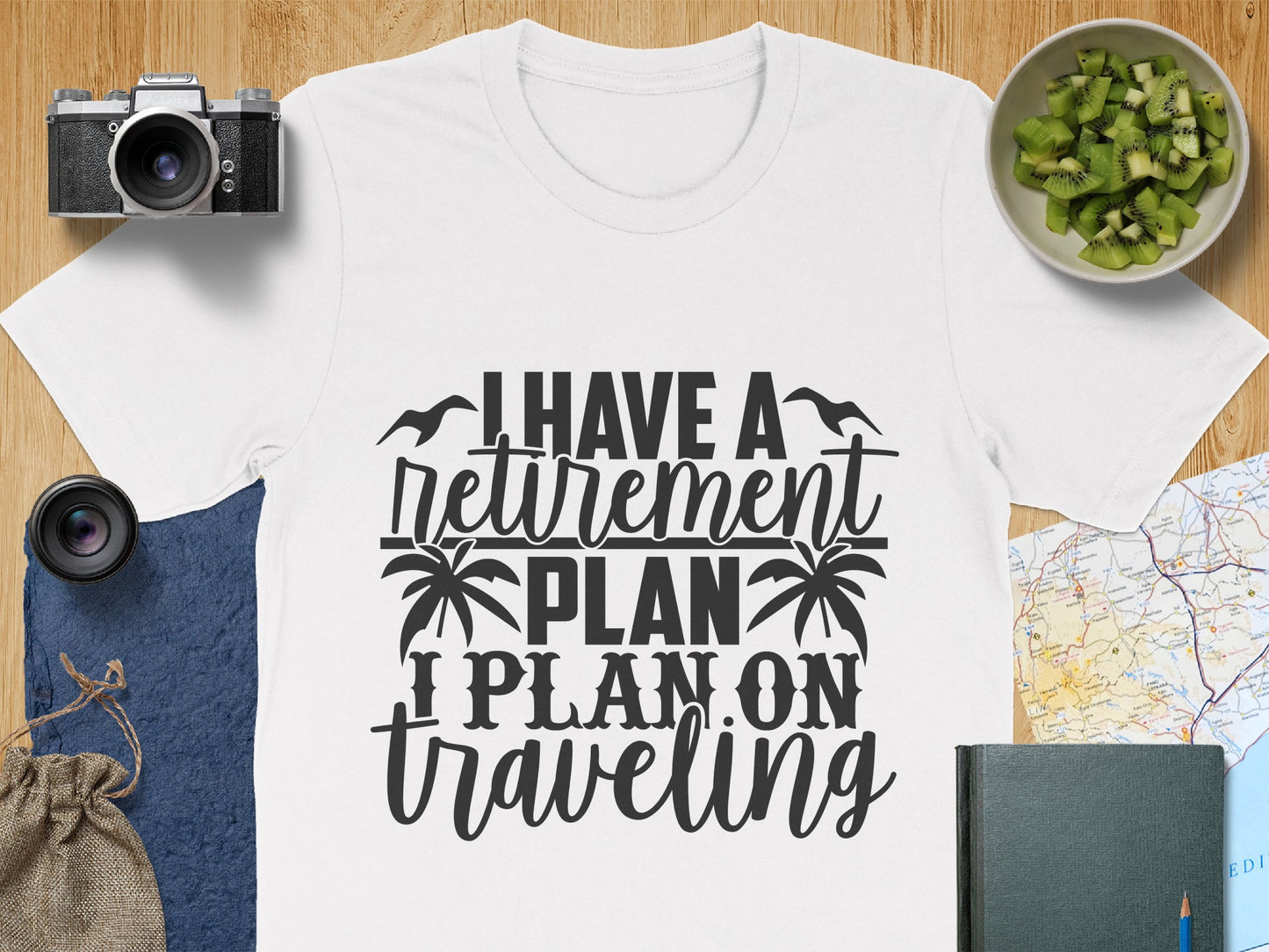 I Have A Retirement Plan I Plan On Traveling product