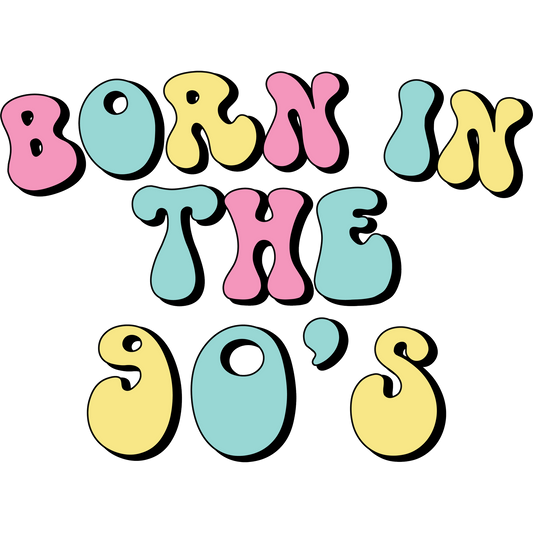 Fun Nostalgic Born In The 90's Graphic Design