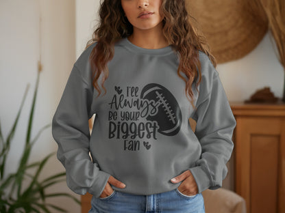 I'll Always Be Your Biggest Fan Sweatshirt product