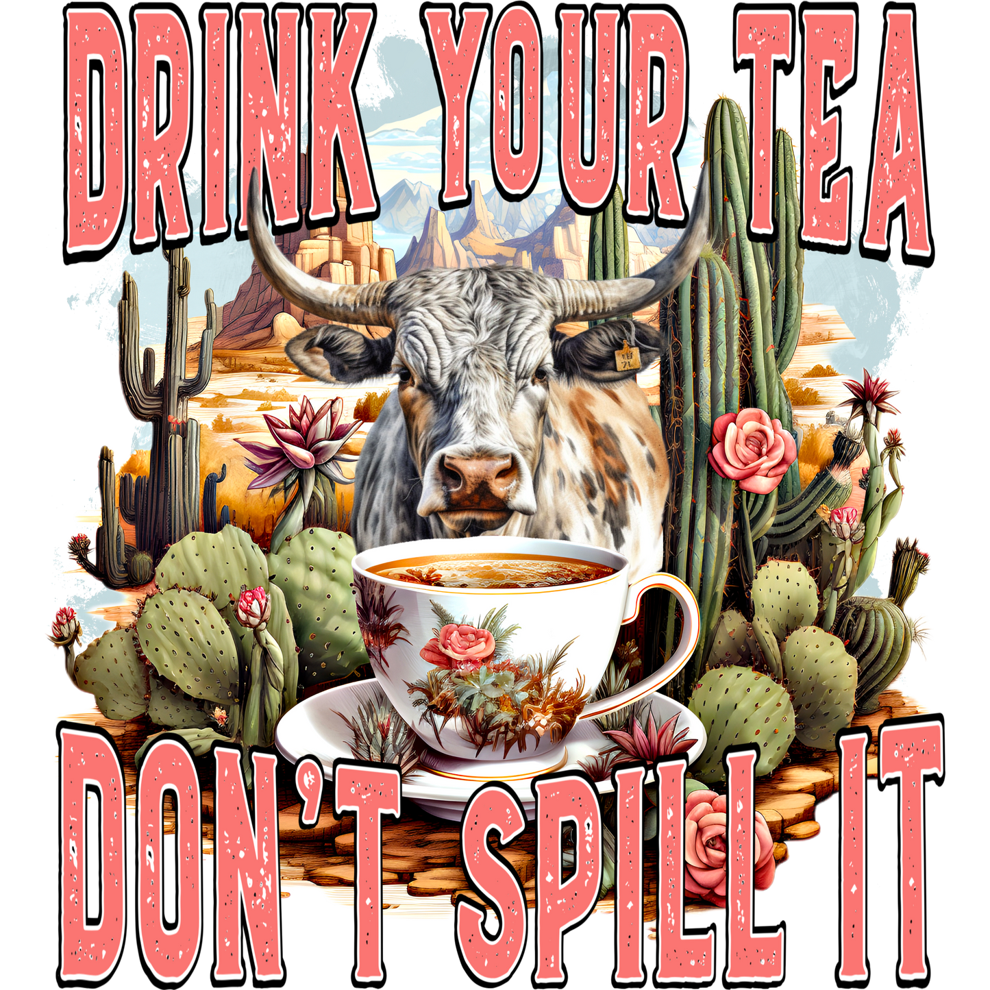 Drink Your Tea Don't Spill It Longhorn Art Print