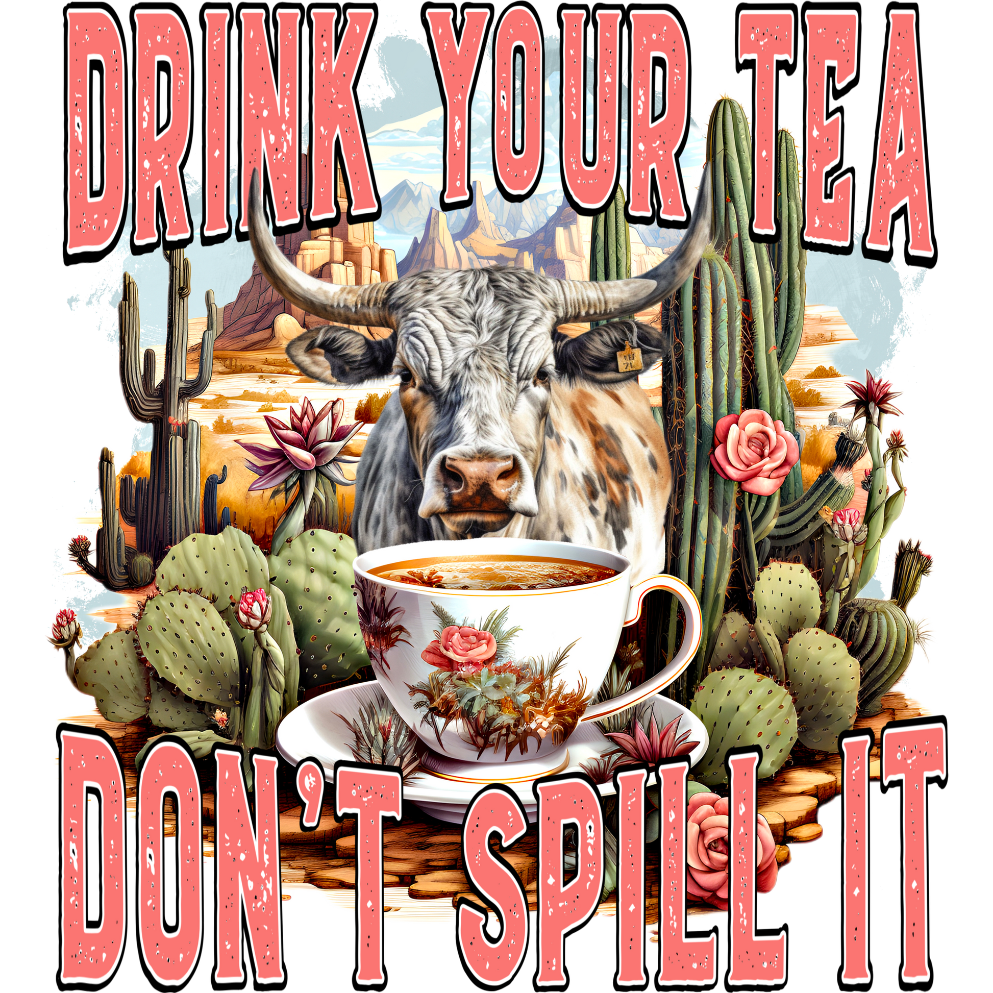 Drink Your Tea Don't Spill It Longhorn Art Print