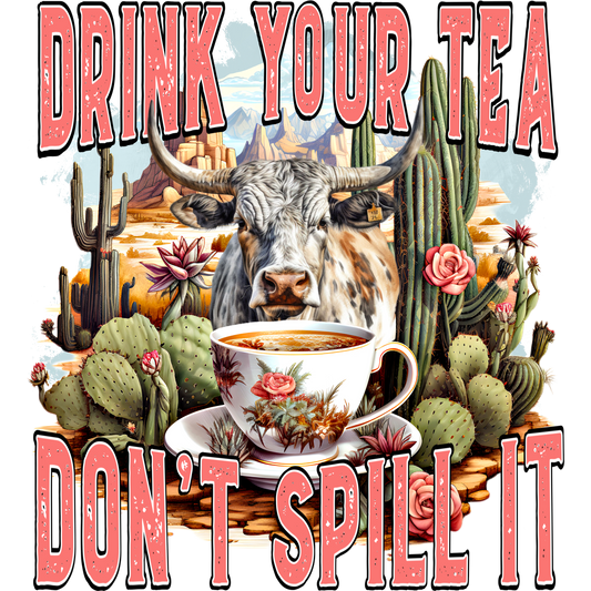 Drink Your Tea Don't Spill It Longhorn Art Print