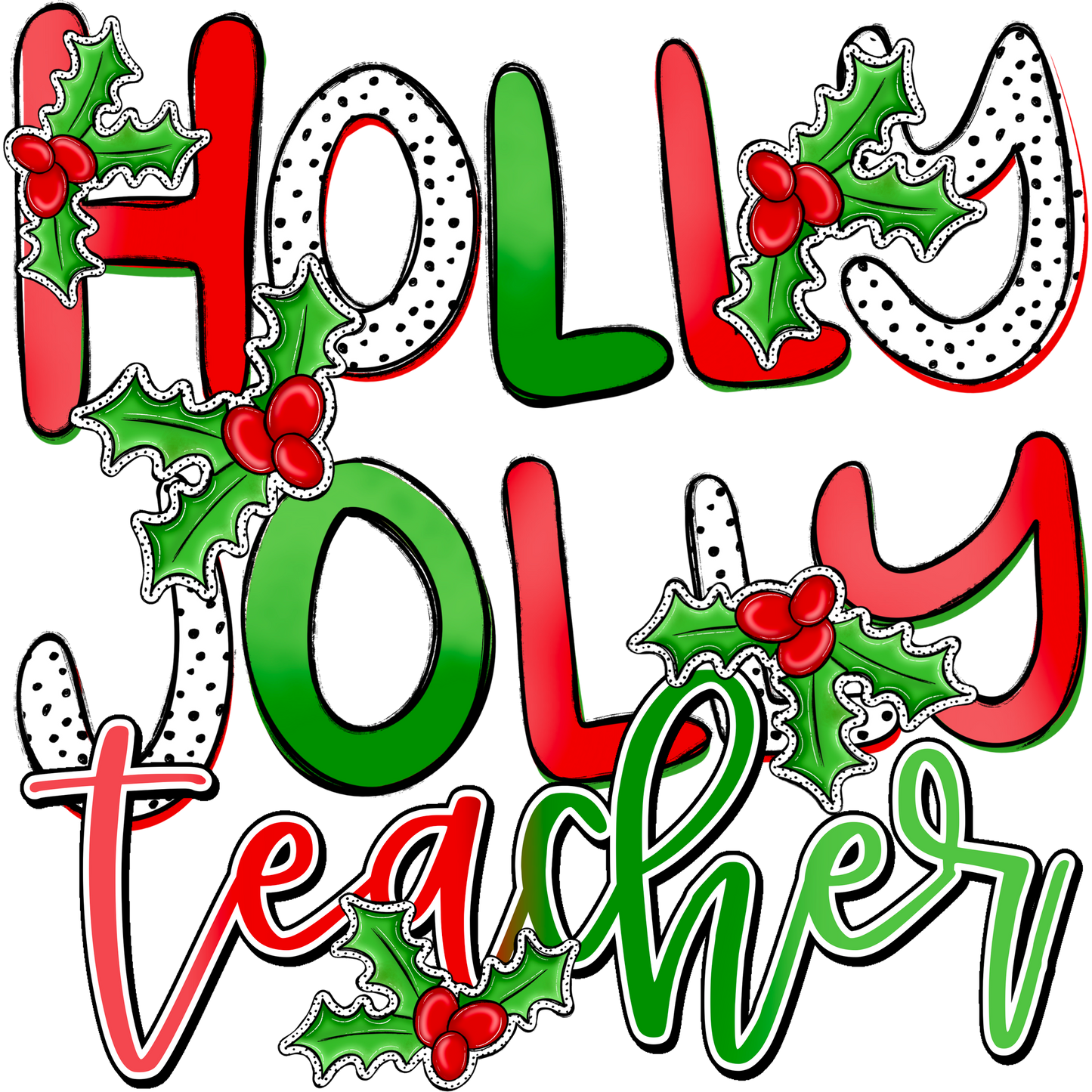Festive Holly Jolly Teacher Christmas Themed Apparel