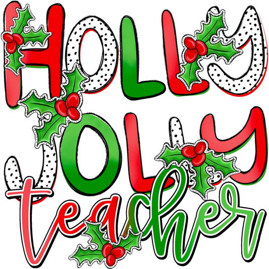 Festive Holly Jolly Teacher Christmas Themed Apparel