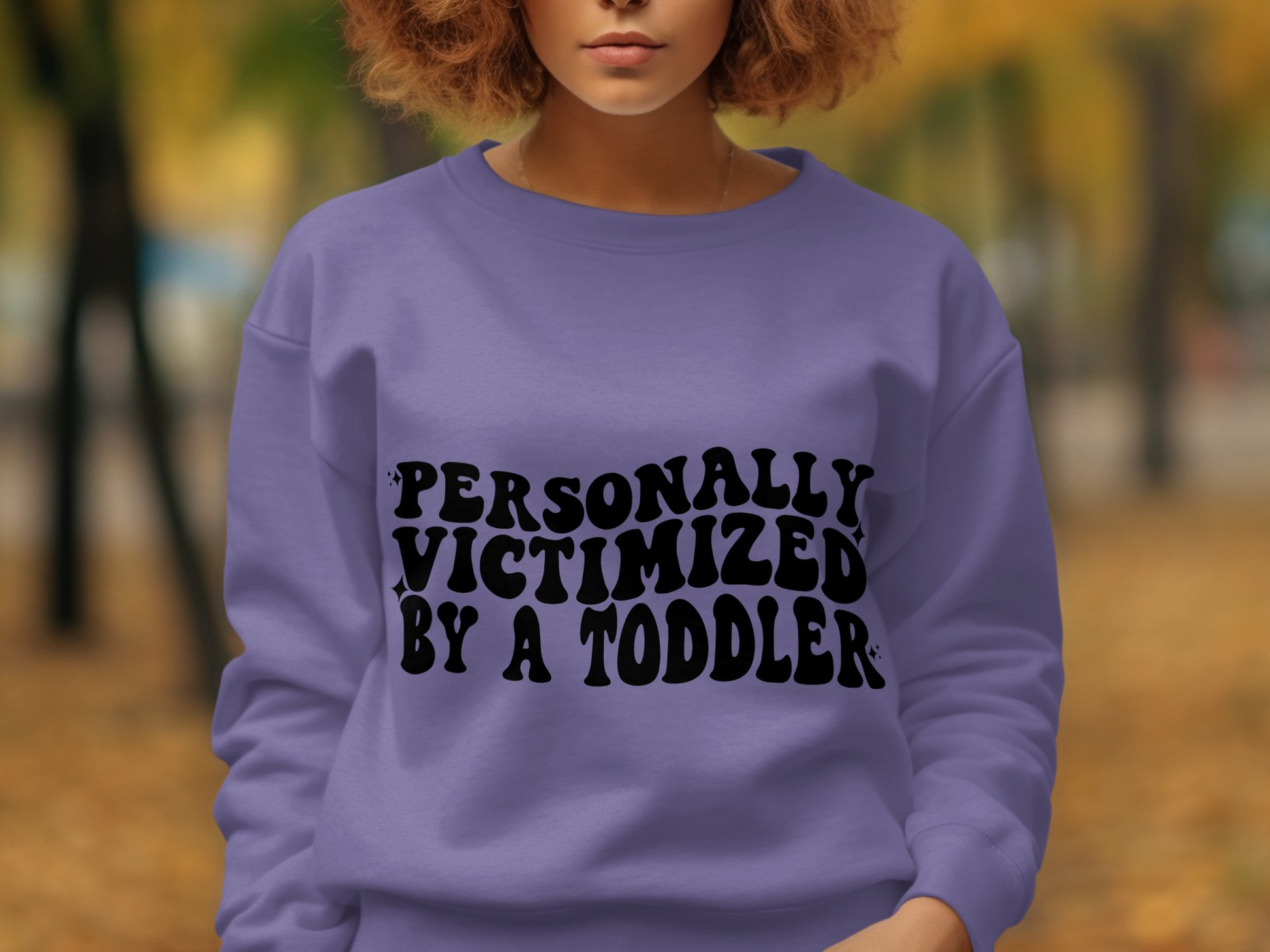 Personally Victimized by a Toddler sweatshirt