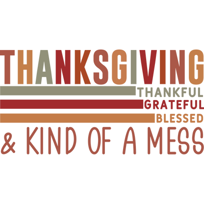 Thanksgiving Thankful Grateful Blessed & Kind of a Mess
