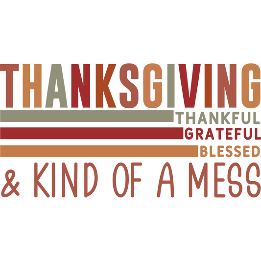Thanksgiving Thankful Grateful Blessed & Kind of a Mess