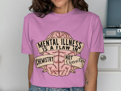 Mental Illness Is a Flaw in Chemistry T-Shirt
