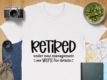 Retired Under New Management See Wife for Details product