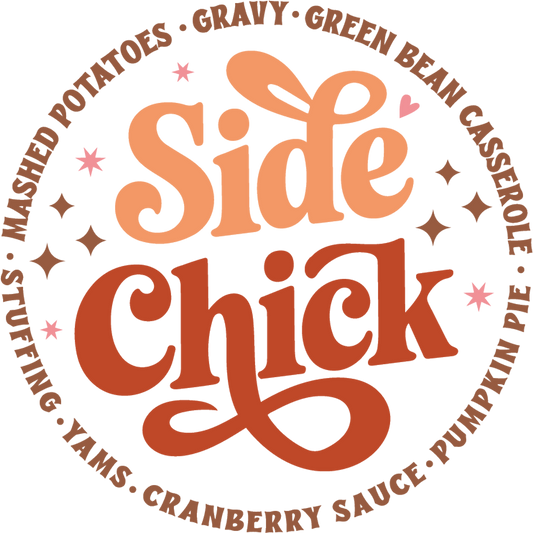 Side Chick Thanksgiving Themed Apparel