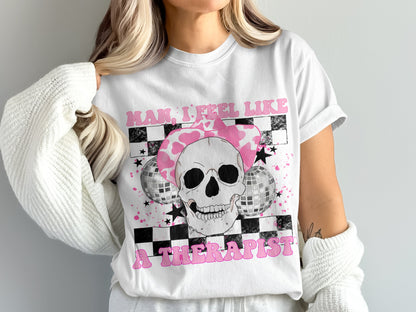 Man I Feel Like A Therapist Skull Graphic T-Shirt