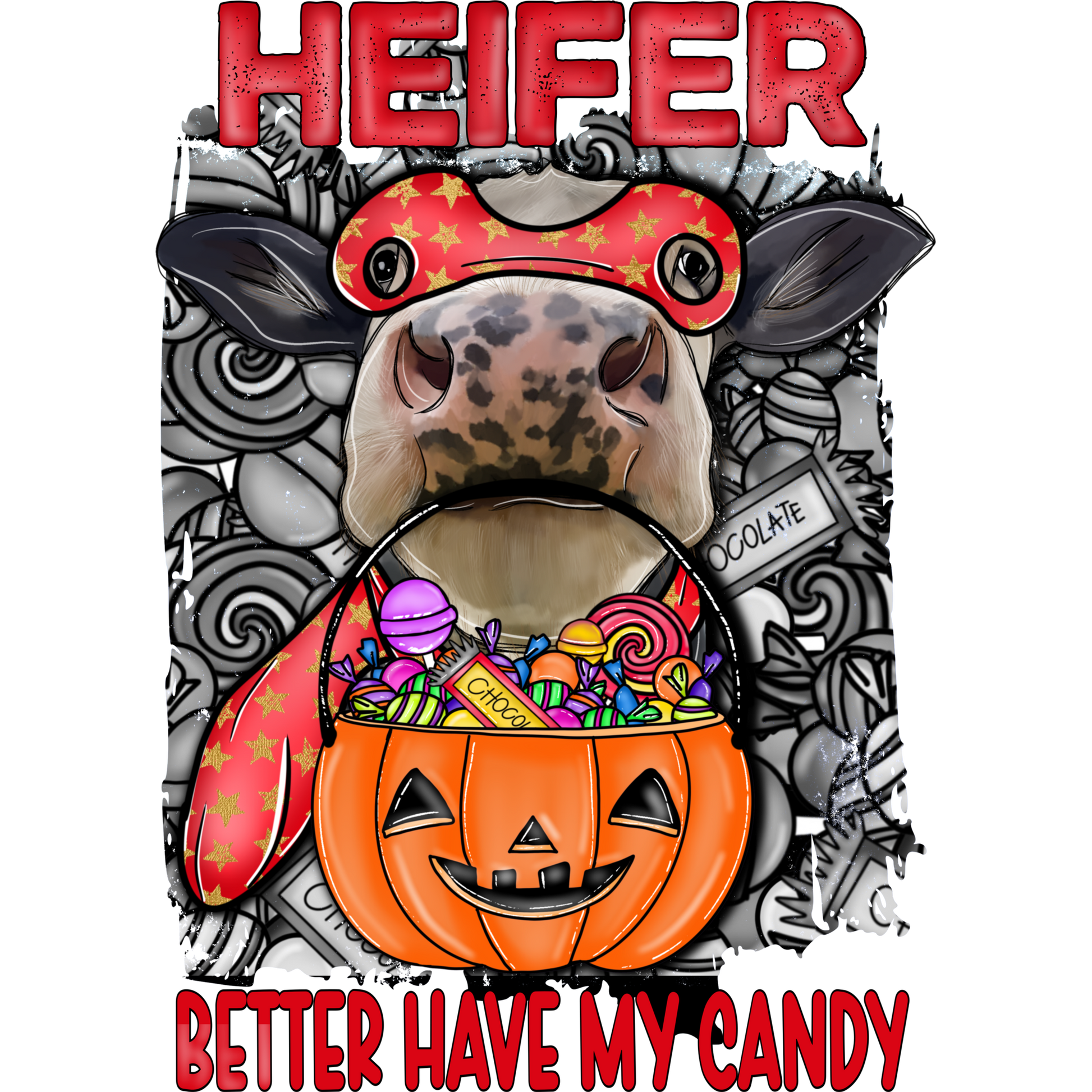Heifer Better Have My Candy Halloween shirt