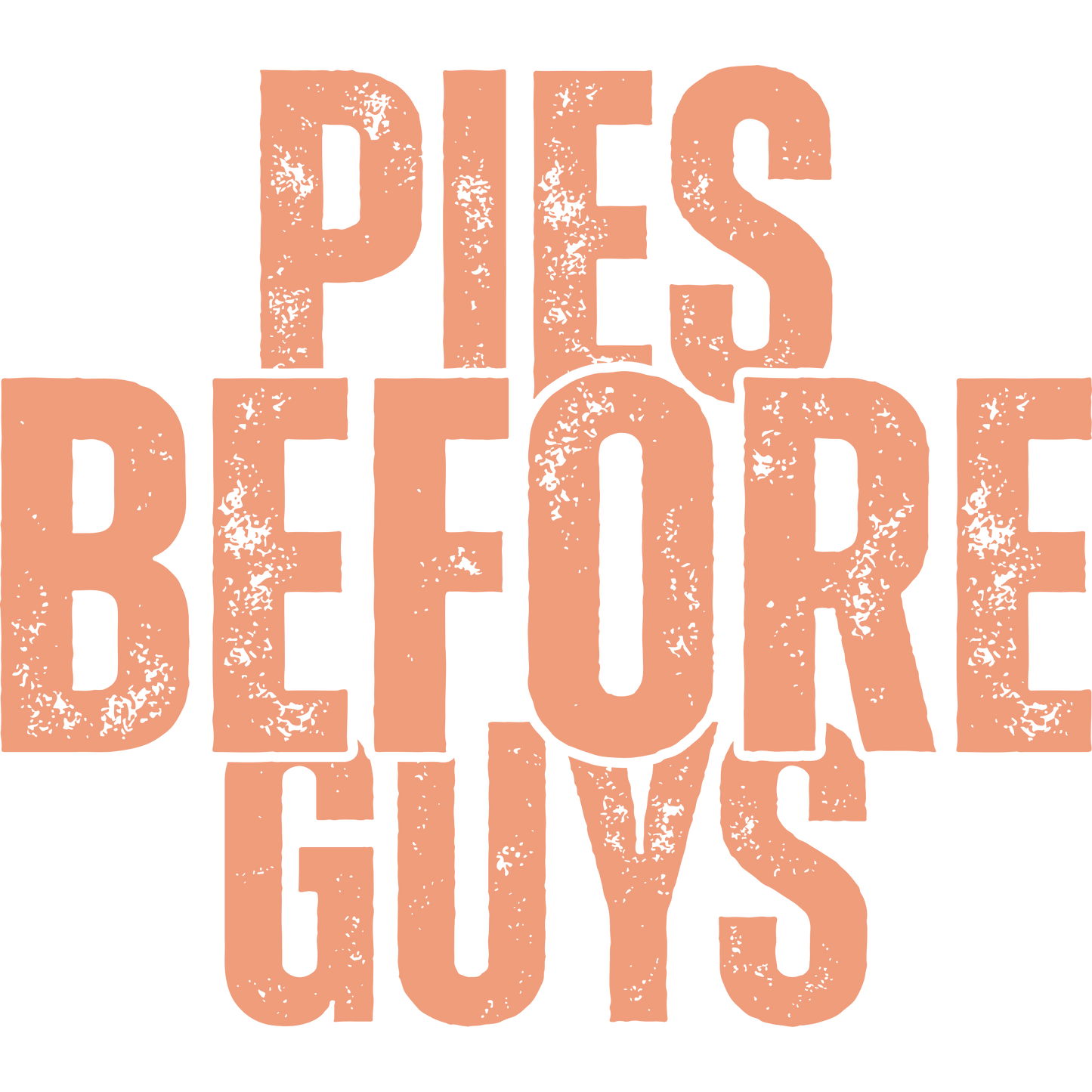 Pies Before Guys Funny Statement product