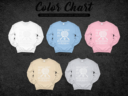 Paddle Tennis Is My Retirement Plan Light Sweatshirt