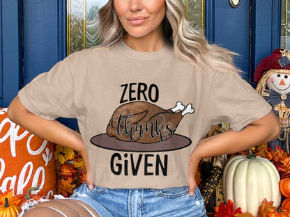 Zero Thanks Given Graphic T-Shirt Thanksgiving