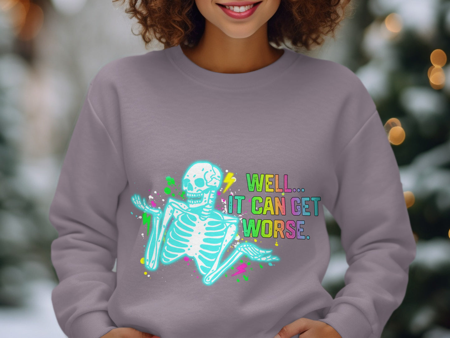 Well It Can Get Worse Skeleton Sweatshirt