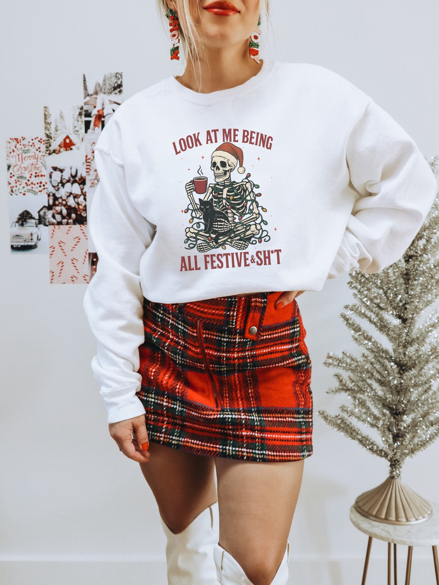 Look At Me Being All Festive&S*it Sweatshirt