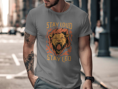 Stay Loud Stay Leo Graphic T-shirt for Your Bold Look