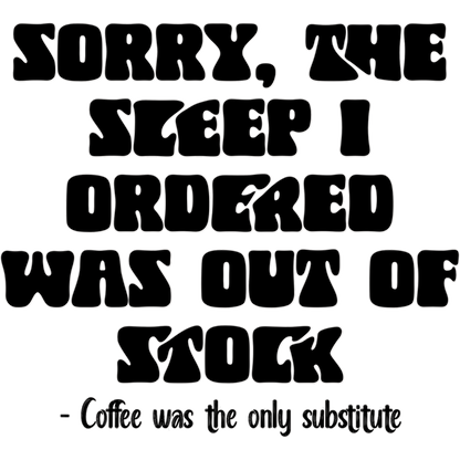 Sorry The Sleep I Ordered Was Out Of Stock product