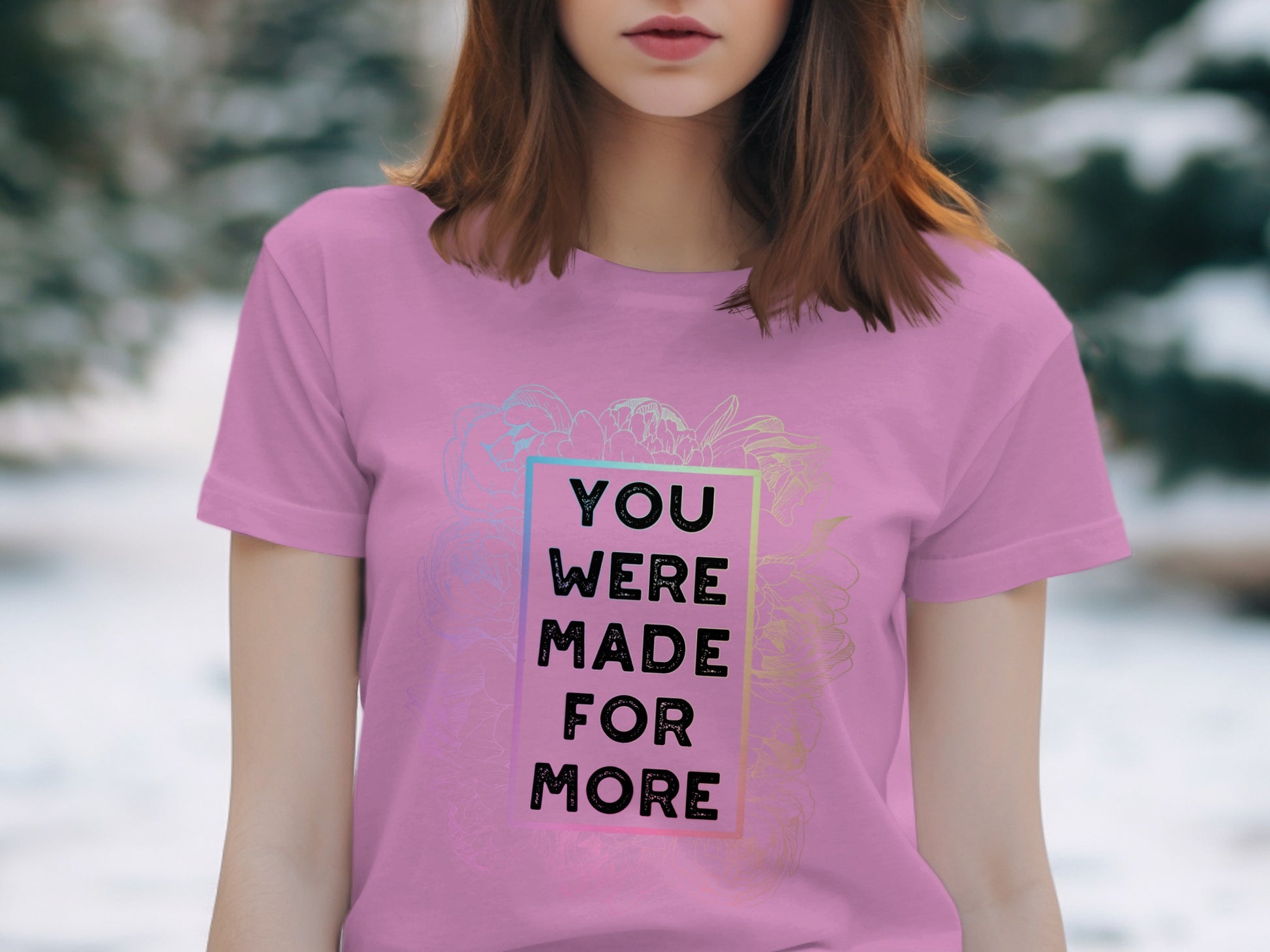 You Were Made For More Inspirational Shirt