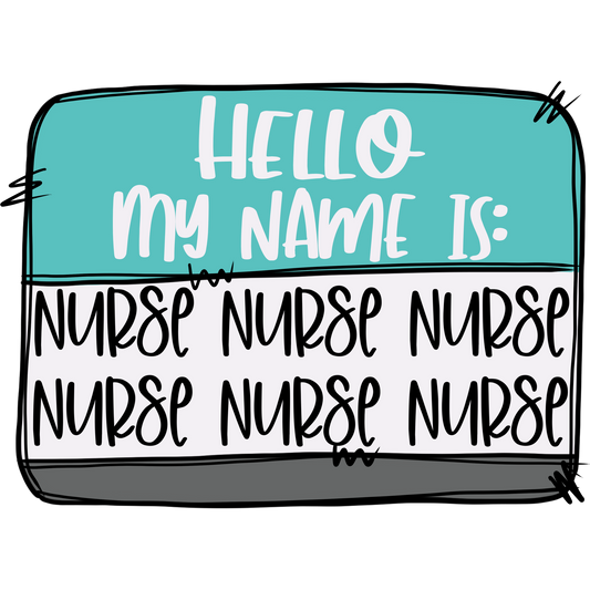 Hello My Name Is Nurse Nurse Nurse Nurse Nurse Nurse